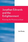 Jonathan Edwards and the Enlightenment - Josh Moody - 9780761830559