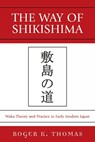 The Way of Shikishima - Roger K. Thomas - 9780761839804