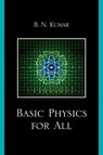 Basic Physics for All - B. N. Kumar - 9780761847823