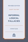 Informal Logical Fallacies - Jacob E. Van Vleet - 9780761872535