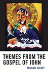 Themes from the Gospel of John - Michael Hickey - 9780761872702