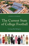 The Current State of College Football - Joshua Coleman - 9780761873402