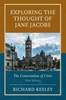 Exploring the Thought of Jane Jacobs - Richard Keeley - 9780761874898