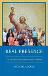 Real Presence - Michael Hickey - 9780761880714