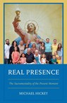 Real Presence - Michael Hickey - 9780761880714