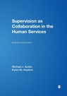 Supervision as Collaboration in the Human Services - Michael J. Austin ; Karen M. Hopkins - 9780761926283