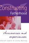 Constructing Fatherhood - Deborah Lupton ; Lesley Barclay - 9780761953401