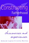 Constructing Fatherhood - Deborah Lupton ; Lesley Barclay - 9780761953418