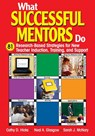 What Successful Mentors Do - Cathy D. Hicks ; Neal A. Glasgow ; Sarah J. McNary - 9780761988878