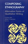 Composing Ethnography - Carolyn Ellis ; Arthur P. Bochner - 9780761991649