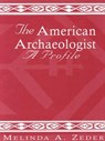 The American Archaeologist - ZEDER,  Melinda - 9780761991946