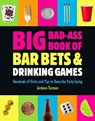 Big Bad-Ass Book of Bar Bets and Drinking Games - Jordana Tusman - 9780762444892