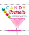 Candy Cocktails - Katherine Good ; Flannery Good - 9780762451821