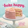 Bake Happy - Judith Fertig - 9780762453092