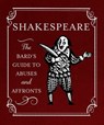 Shakespeare: The Bard's Guide to Abuses and Affronts - Running Press - 9780762453863