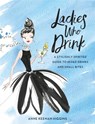 Ladies Who Drink - Anne Keenan Higgins ; Marisa Bulzone - 9780762461882