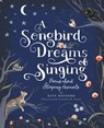 A Songbird Dreams of Singing - Kate Hosford - 9780762467150
