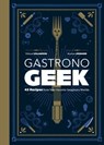 Gastronogeek - Thibaud Villanova ; Maxime Léonard - 9780762468881