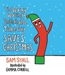 The Wacky Waving Inflatable Tube Guy Saves Christmas - Sam Stall - 9780762470372