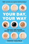 Your Day, Your Way - Timothy Caulfield - 9780762472499