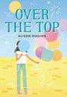 Over the Top - Alison Hughes - 9780762473137