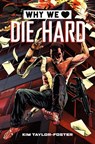 Why We Love Die Hard - Kim Taylor-Foster - 9780762474233