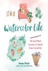 Watercolor Life - Emma Block - 9780762475353