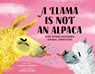 A Llama Is Not an Alpaca - Karen Jameson - 9780762478781