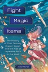 Fight, Magic, Items - Aidan Moher - 9780762479641