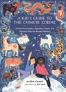 A Kid's Guide to the Chinese Zodiac - Aaron Hwang - 9780762482115