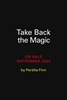 Take Back the Magic - Perdita Finn - 9780762482528