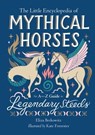 The Little Encyclopedia of Mythical Horses - Eliza Berkowitz - 9780762486991
