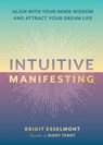 Intuitive Manifesting - Brigit Esselmont - 9780762488247