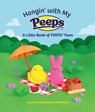 Hangin' with My Peeps(r): A Little Book of Peeps(r) Puns - Running Press - 9780762488391
