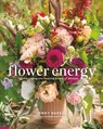 Flower Energy: Channeling the Healing Power of Blooms - Jenny Barker - 9780762489060