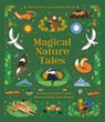 Magical Nature Tales: Stories from Around the World - Dawn Casey - 9780762489275