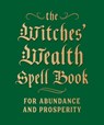 The Witches' Wealth Spell Book - Cerridwen Greenleaf - 9780762499434
