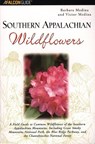 Southern Appalachian Wildflowers - Barbara Medina ; Victor Medina - 9780762711352