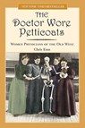 Doctor Wore Petticoats - Chris Enss - 9780762735662