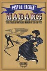 Pistol Packin' Madams - Chris Enss - 9780762737758