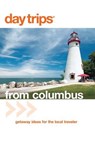 Day Trips® from Columbus - Sandra Gurvis - 9780762756414