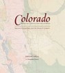 Colorado: Mapping the Centennial State through History - Stephen Grace ; Vincent Virga - 9780762758449