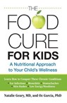 Food Cure for Kids - Natalie Geary ; Oz Garcia ; Carol Mann Agency - 9780762766864