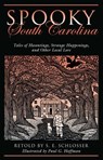 Spooky South Carolina - S. E. Schlosser ; Paul G. Hoffman - 9780762768370