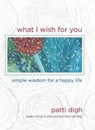 What I Wish For You - Patti Digh - 9780762768707