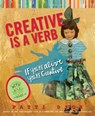 Creative Is a Verb - Patti Digh - 9780762768714