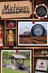 Michigan Curiosities - Colleen Burcar - 9780762769780