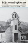 It Happened in Montana - James A. Crutchfield - 9780762771943
