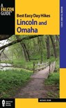 Best Easy Day Hikes Lincoln and Omaha - Michael Ream - 9780762774722