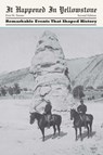 It Happened in Yellowstone - Erin H. Turner - 9780762776320